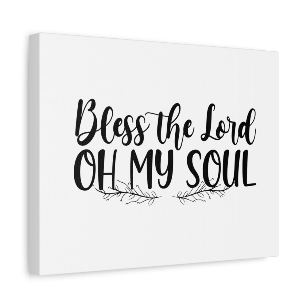 Scripture Canvas Bless The Lord, Oh My Soul Psalm 103:1 Christian Wall Art